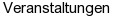 Veranstaltungen